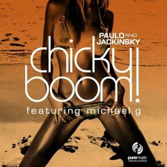 Paulo & Jackinsky - Chicky Boom (feat. Michael G.) [Jackinsky's Massive Rework]