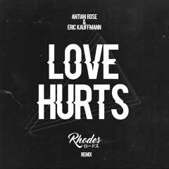 Antian Rose & Eric Kauffmann - Love Hurts (ロードスRhodes Remix)