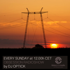 Dj Optick - Obsession - Ibiza Global Radio - 11.12.2016