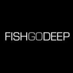 fish go deep