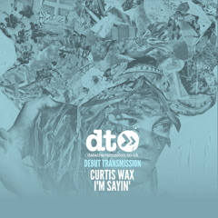 Curtis Wax - I'm Sayin'
