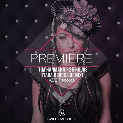 PREMIERE: Tim Hanmann - 25 hours (Tara Brooks Remix) [KDB Records]