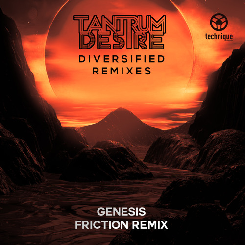 Tantrum Desire - Genesis (Friction Remix)