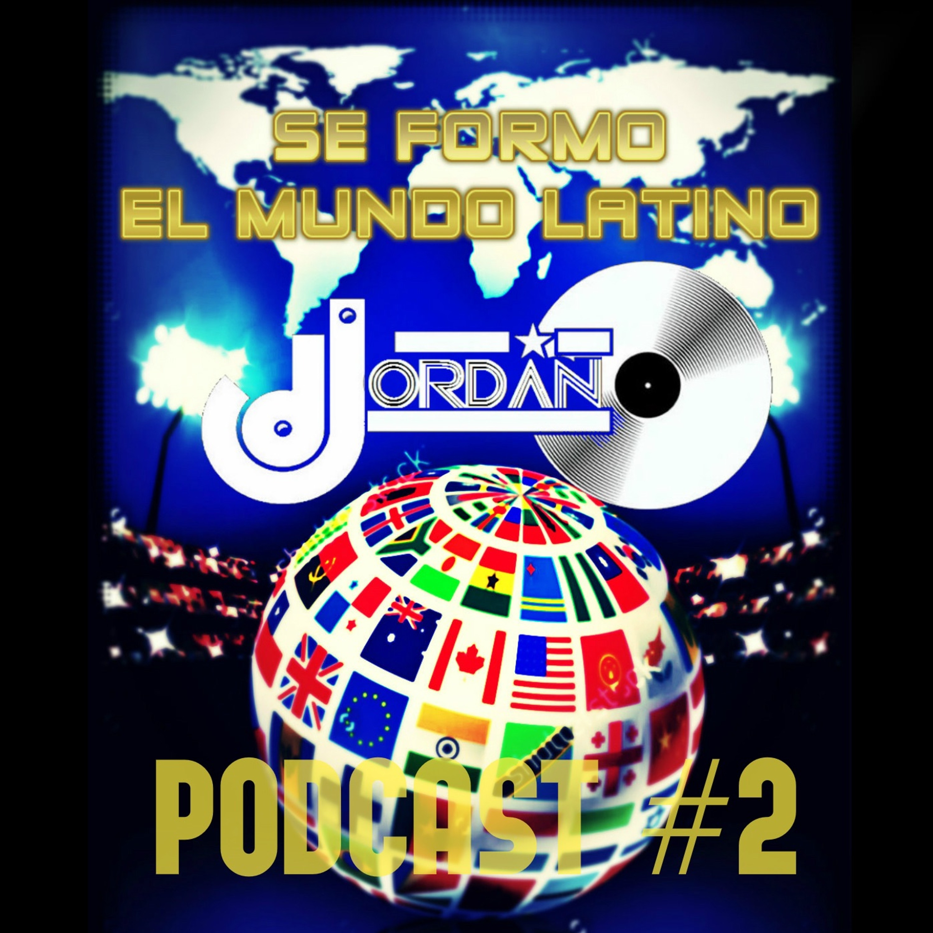 SE FORMO EL MUNDO LATINO PODCAST #2