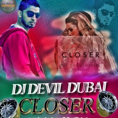 Dj Devil Dubai Closer (Remix)