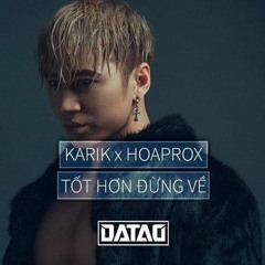 Tốt Hơn Đừng Về (Official Audio) - Karik X Hoaprox