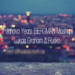 7 Jahova Years (BERGMAN Mashup) - Lukas Graham & Rusko