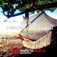 Alex Byrka - Thinking Of Summer (Original Mix) [Makira Digital]