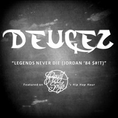 DeuceZ - Legends Never Die (That Jordan 84 $#!T)