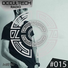 Occultech Radio 015 - A-Jay(SL)