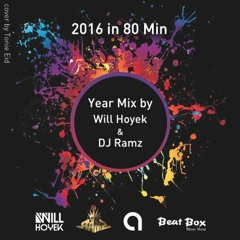 2016 in 80 minutes [Year Mix] Mixed by Will Hoyek & DJ Ramz