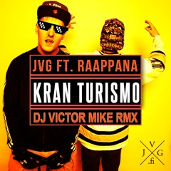 JVG Ft. Raappana - Kran Turismo (Sara Chafak Häissä) [DJ Victro Mike House Mix]