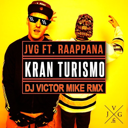 JVG Ft. Raappana - Kran Turismo (Sara Chafak Häissä) [DJ Victro Mike House Mix]