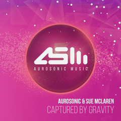 Aurosonic & Sue McLaren - Captured By Gravity (Radio Mix)