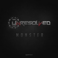 Unresolved - Monster(Official Preview) [VIDEOCLIP OUT NOW]
