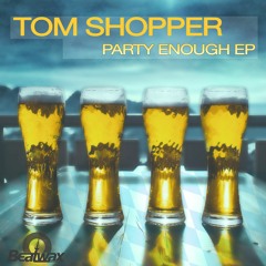 [BW017] Tom Shopper - Party Enough >>> OUT NOW !!!