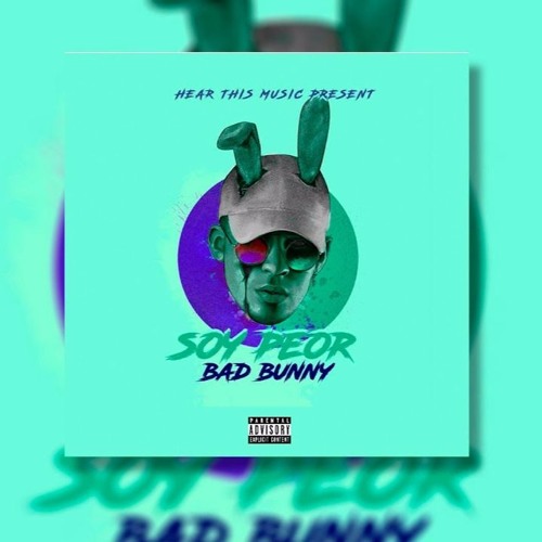 Download SOY PEOR - BAD BUNNY