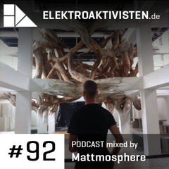 Mattmosphere | Mellow Roots | elektroaktivisten.de Podcast #92