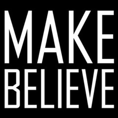 MAKE BELIEVE