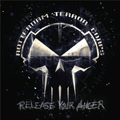 Rotterdam Terror Corps - Release Your Anger (180+) mix