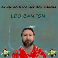 Leo Banton - Arrête De Raconter Des Salades