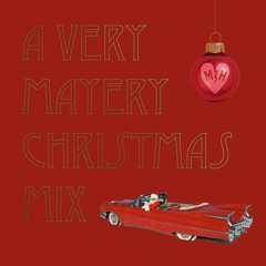 A Very Mayery Christmas Mix
