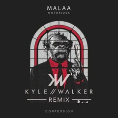 Malaa - Notorious (Kyle Walker Remix)