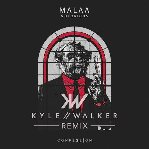 Malaa - Notorious (Kyle Walker Remix) By Kyle Walker - Free.