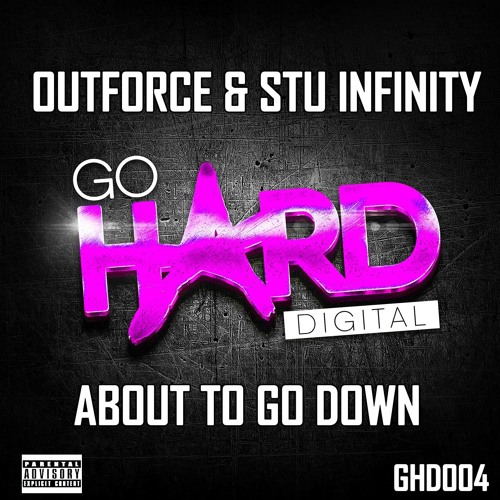 *OUT NOW* GHD004: Outforce & Stu Infinity - About To Go Down (Original Mix)