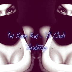 I'm Xenn Rm - 'Al Chali 'ArabTrap