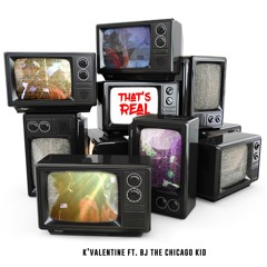 THAT'S REAL ft. BJ the Chicago Kid