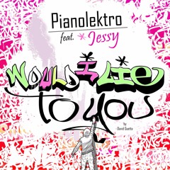 Pianolektro feat. Jessy - Would I Lie To You (BY DAVID GUETTA)(Pianolektro Edit)
