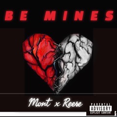 Be Mines (REMIX) ft. Reese