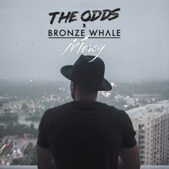 The Odds x Bronze Whale - Mercy