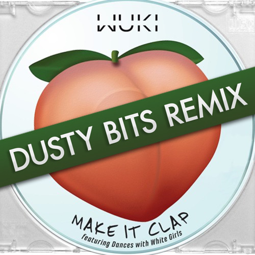 Wuki - Make It Clap (Dusty Bits Remix)