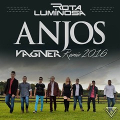 Rota Luminosa - Anjos (Vagner Remix 2016)