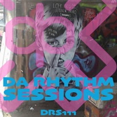 Da Rhythm Sessions 13th December 2016 (DRS111)