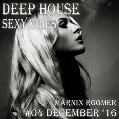 Marnix Roomer Mix #04 - Deep House Sexy Vibes [Free Download]