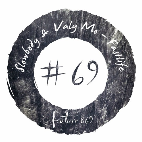 Slowbody & Valy Mo - Fastlife [FEATURE069]