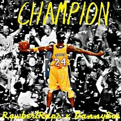 Champions RawbertRaps xXx DannyBoi  ( J. Cardeneas)