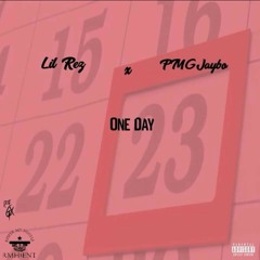 One Day - Lil Rez Ft. Pmg Jaybo