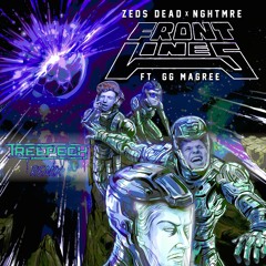 Zeds Dead X NGHTMRE (feat. GG Magree)☞ Frontlines (Treepeoh Remix)