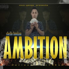 AMBITION- sheilo lumiam [official audio] prod. dorian el cracken