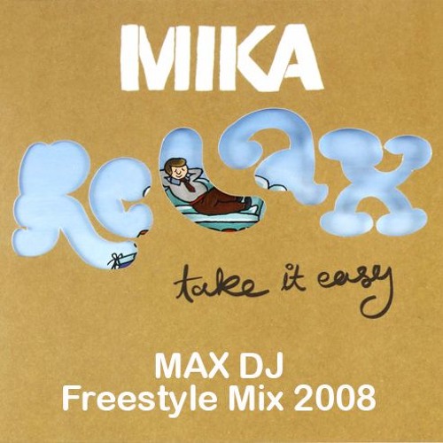 Relax take it easy. Обложка Mika - Relax. Mika Relax take it easy. Mika - Relax, take it easy (2007). Relax Mika 2007.