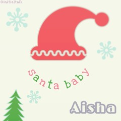 Aisha - Santa Baby (Kehlani "Distraction" cover) @initialtalk