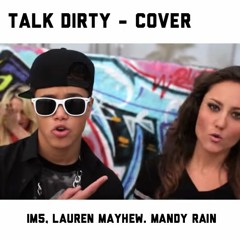 "Talk Dirty" - Lauren Mayhew, IM5, Mandy Rain