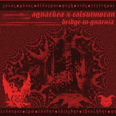 CALSUTMORAN X AGNARKEA - BRIDGE TO GNARNIA
