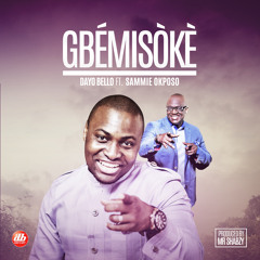 Gbemisoke Remix ft Sammie Okposo