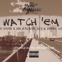 Watch 'Em (Jayso Vvid x NickaliVocals x Marc Louda) prod. AraabMuzik