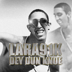 LARA91K - DEY DUN KNOE